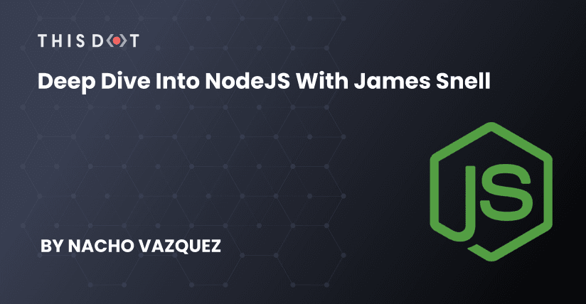 Deep Dive into Node.js with James Snell