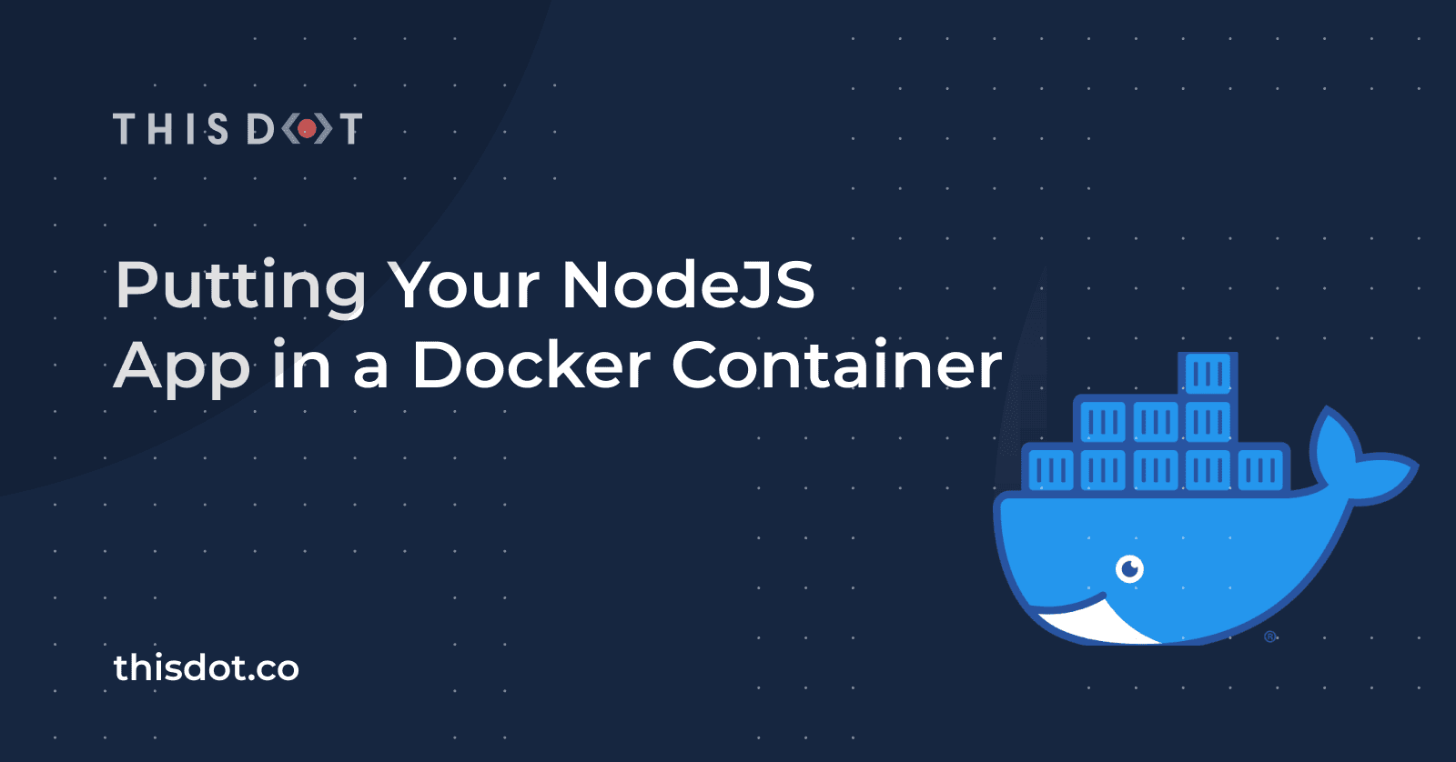Putting Your NodeJS App in a Docker Container