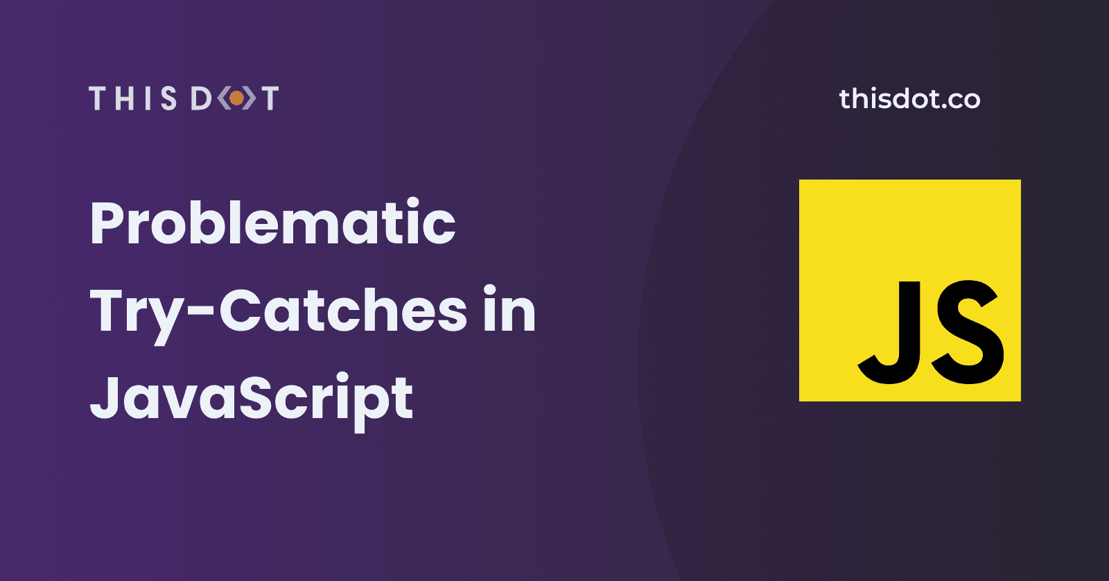 Problematic Try-Catches in JavaScript
