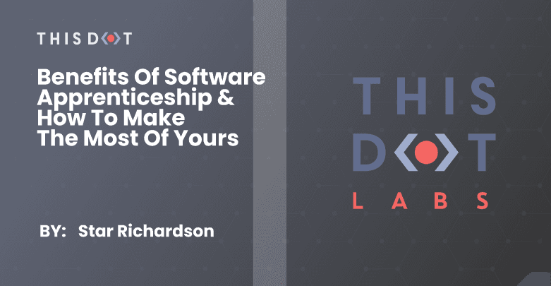 Benefits of Software Apprenticeship & How to Make the Most of Yours