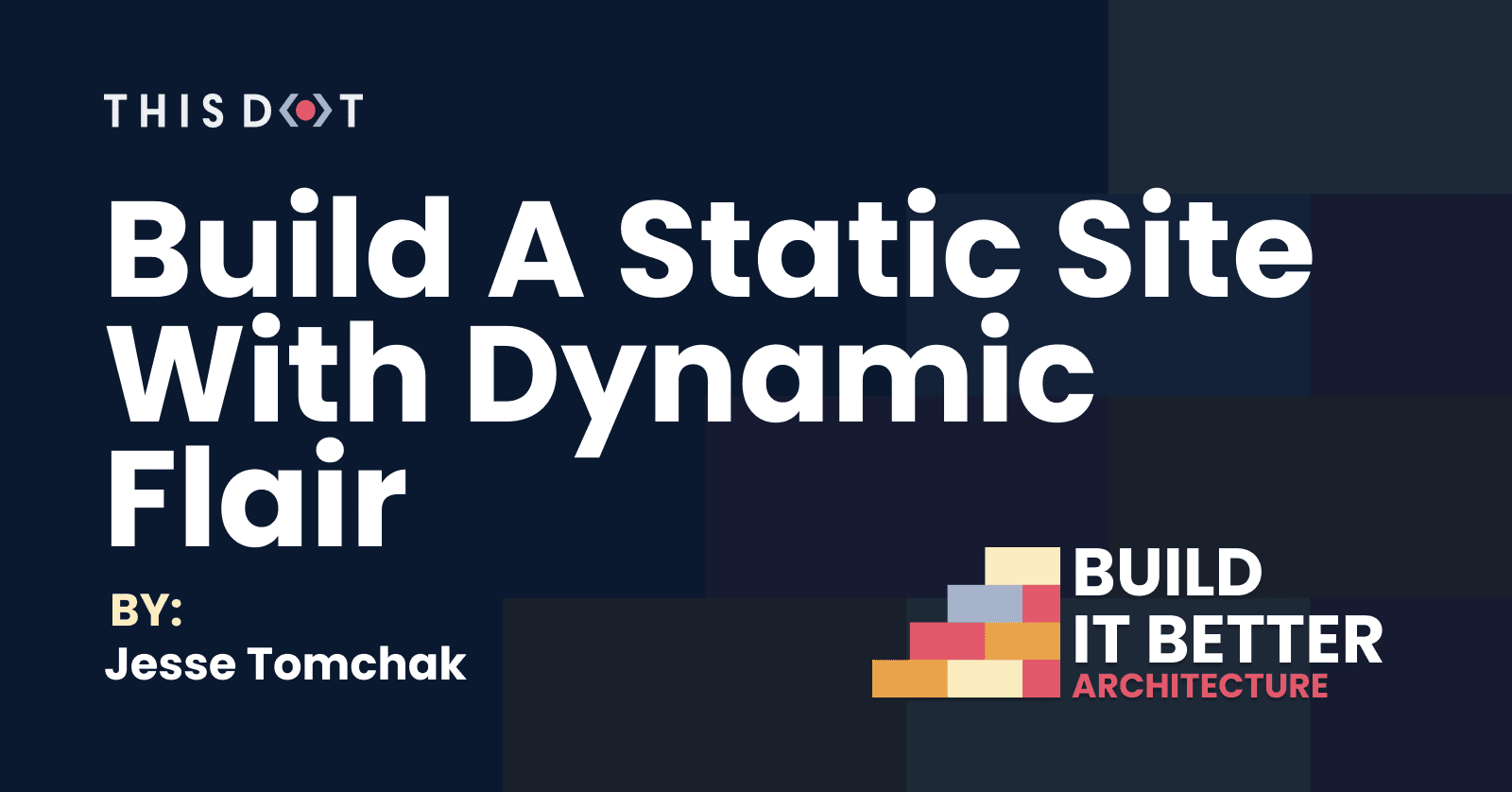 Build A Static Site With Dynamic Flair