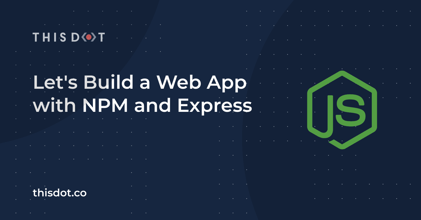 Let's Build a Web App with NPM and Express