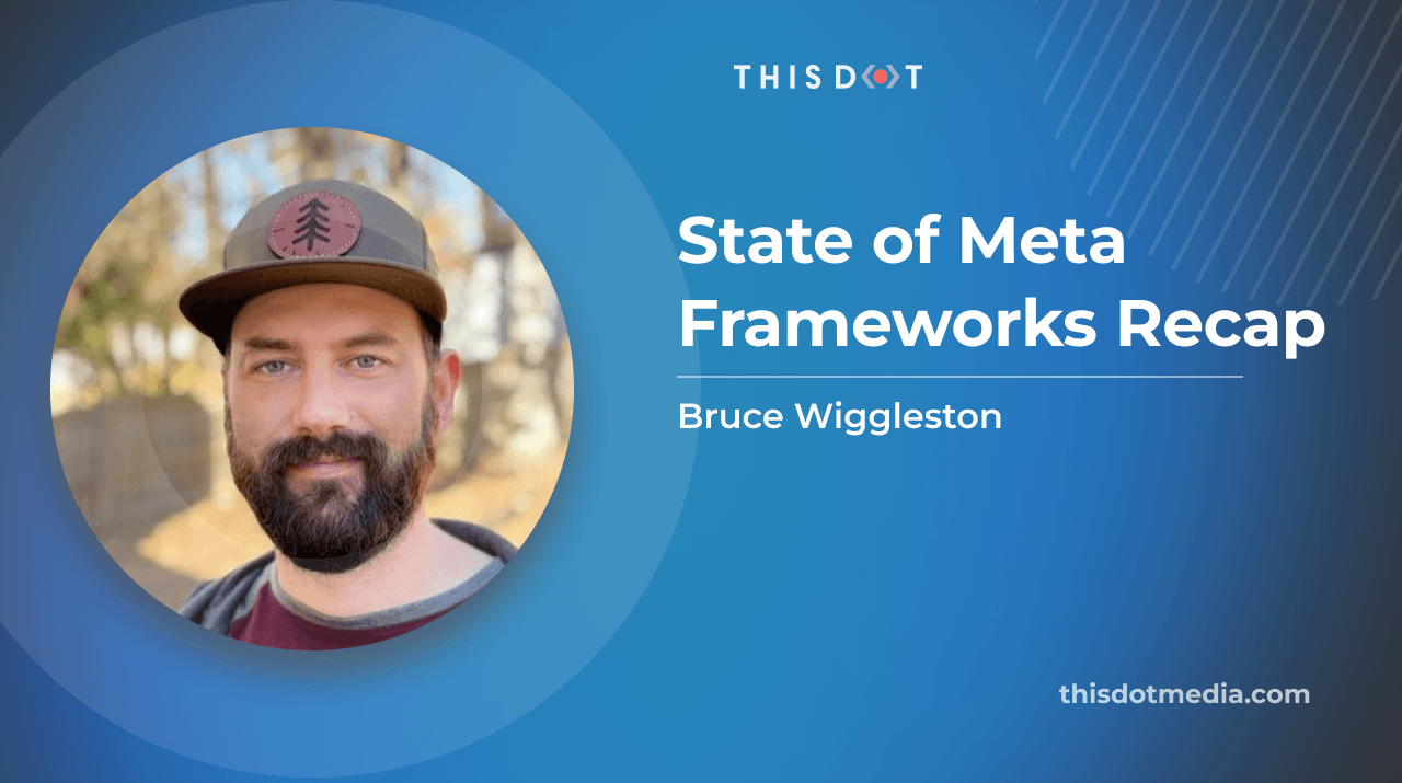 State of Meta Frameworks Recap