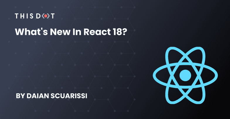 What's New in React 18?