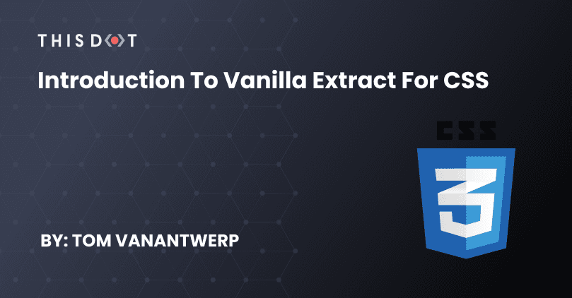 Introduction to Vanilla Extract for CSS