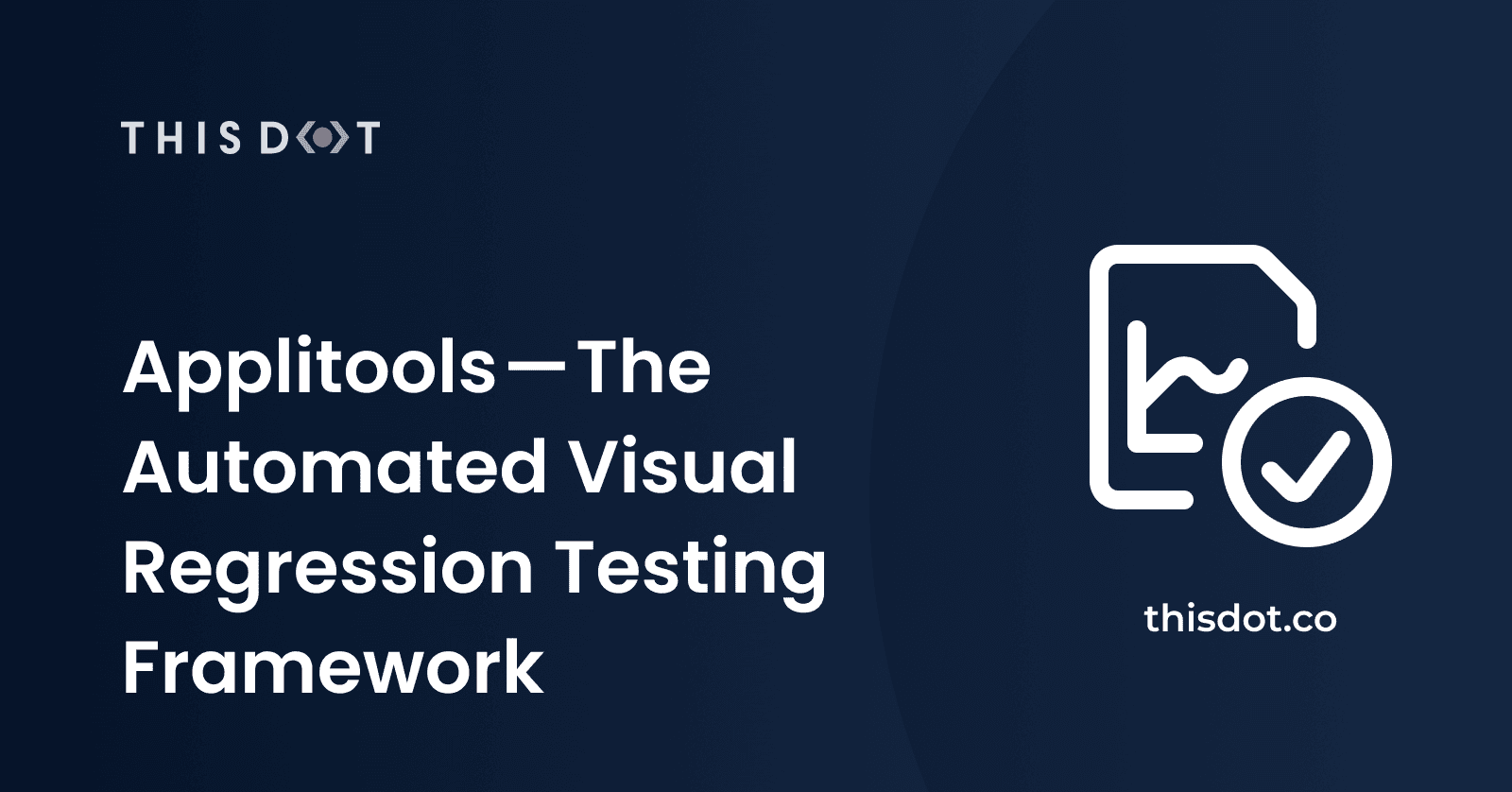 Applitools — The Automated Visual Regression Testing Framework
