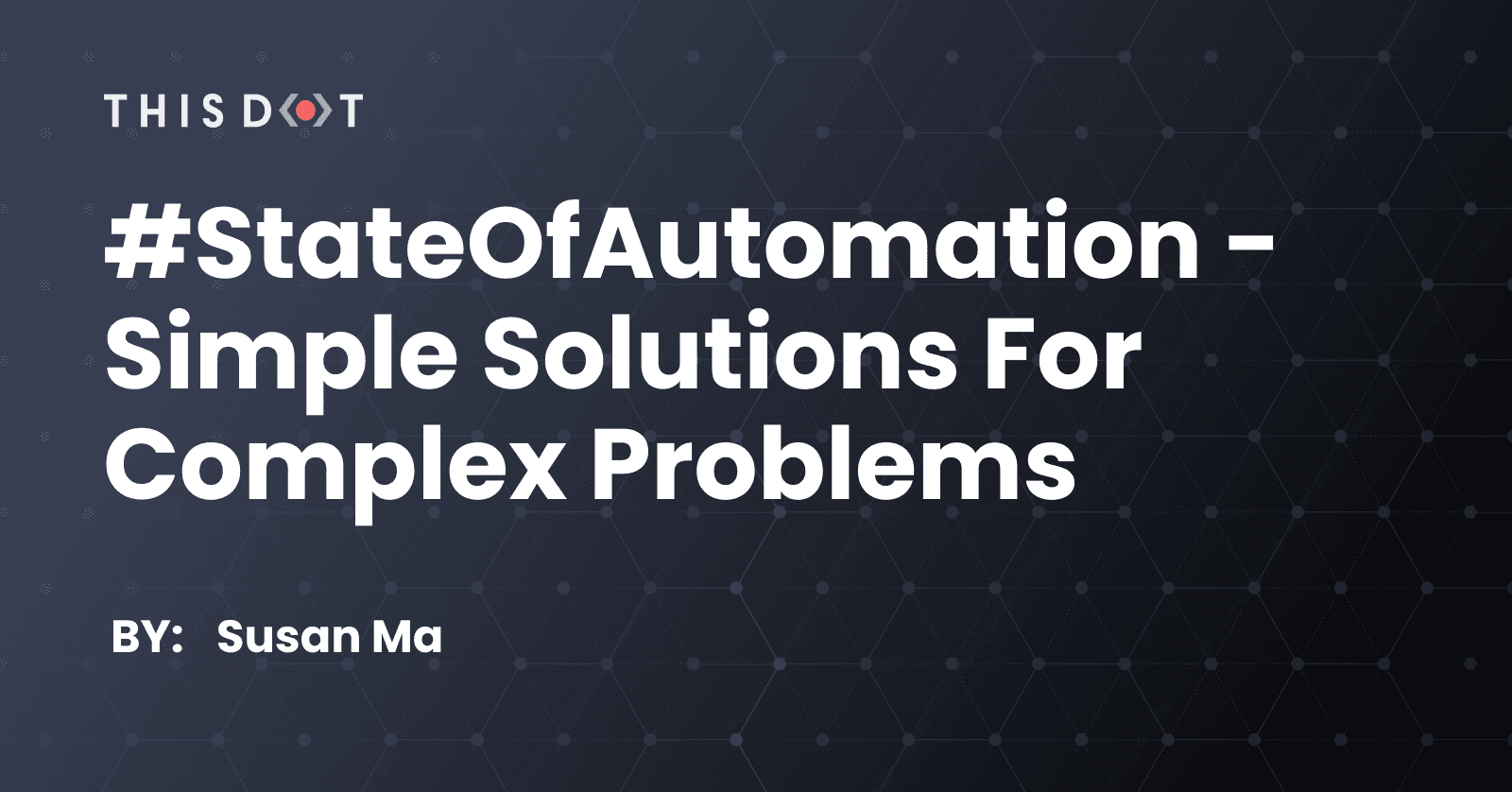#StateOfAutomation - Simple Solutions for Complex Problems