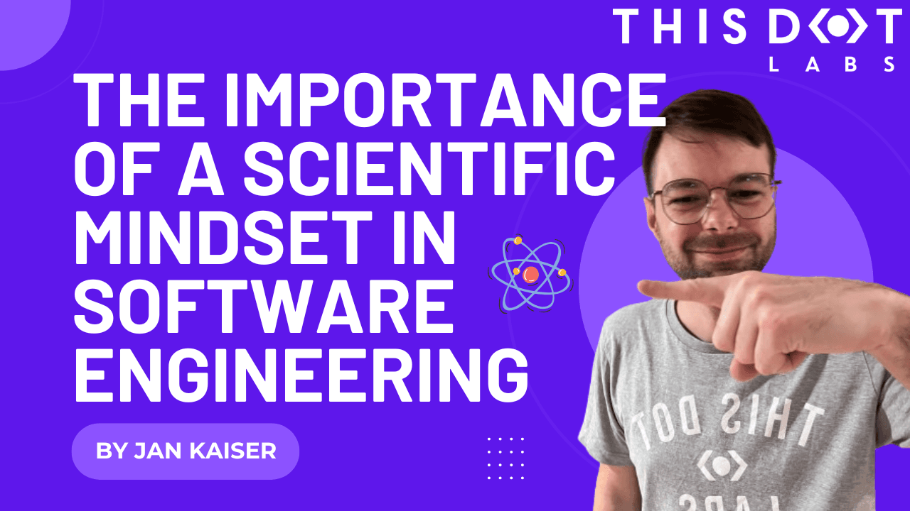 Jan - The Importance of a Scientific Mindset in Software Engineering