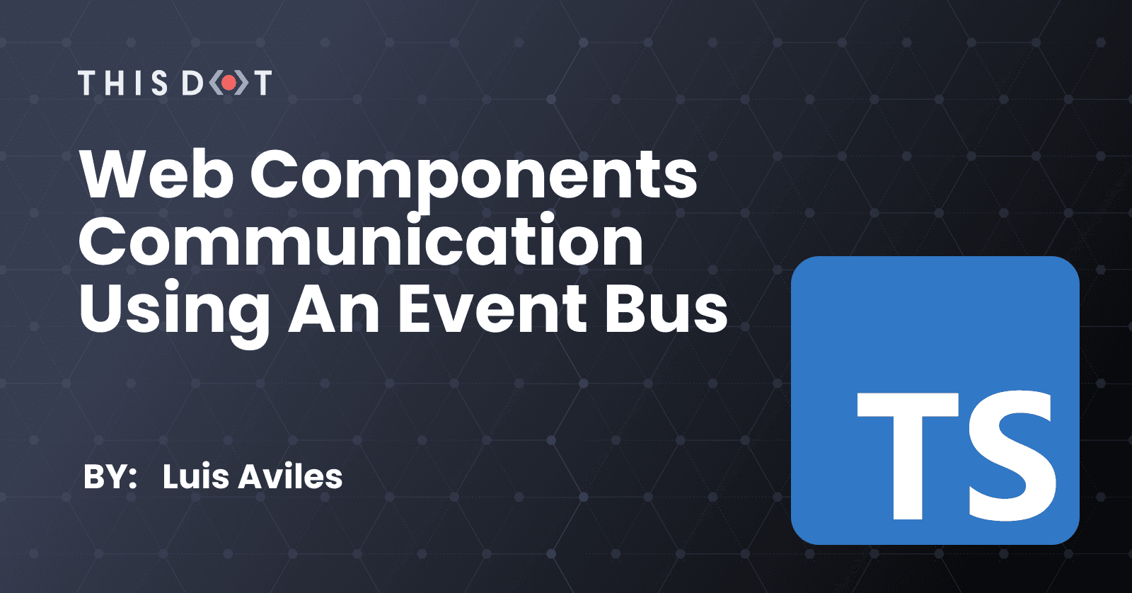 Web Components Communication Using an Event Bus
