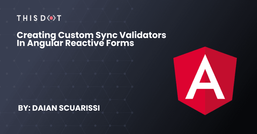 Creating Custom Sync Validators in Angular Reactive Forms