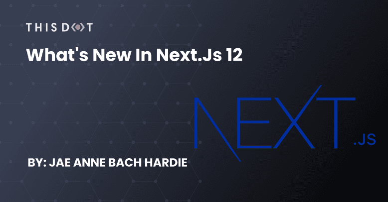 What's new in Next.js 12