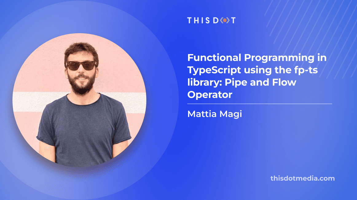 Functional Programming in TypeScript using the fp-ts library: Pipe and Flow Operator