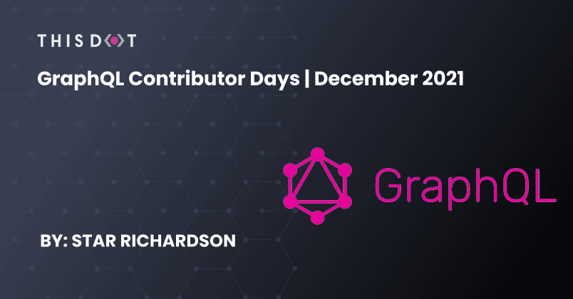 GraphQL Contributor Days | December 2021