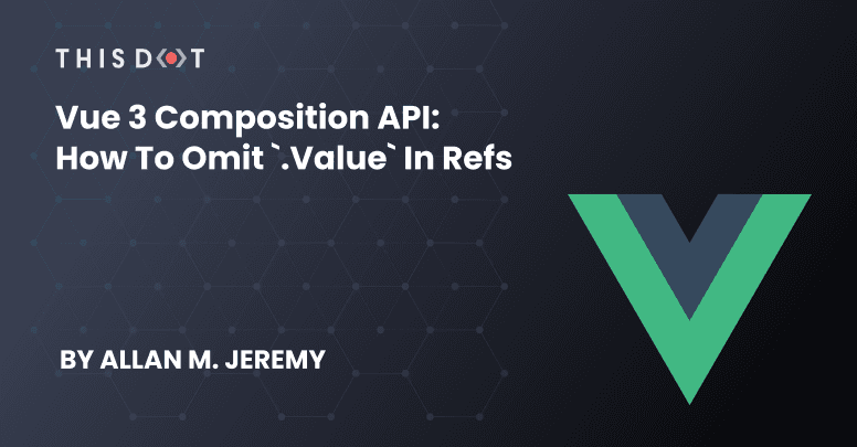 Vue 3 Composition API: How to Omit `.value` in refs