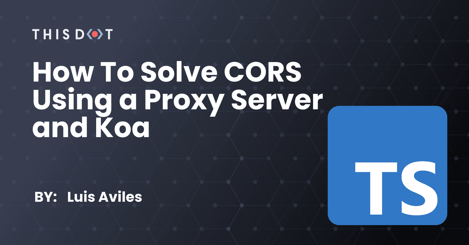 How to Solve CORS using a Proxy Server and Koa