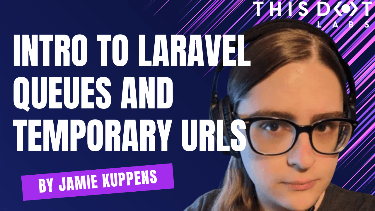 Jamie - An Introduction to Laravel Queues and Temporary URLs