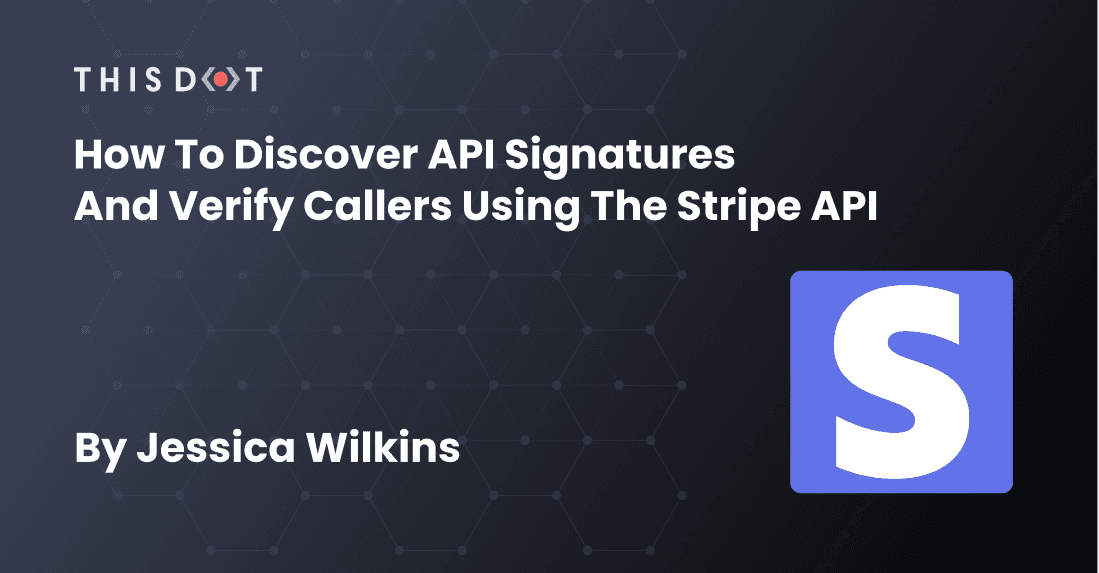 How to Discover API Signatures and Verify Callers Using the Stripe API